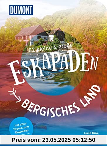 52 kleine & große Eskapaden Bergisches Land: Ab nach draußen! (DuMont Eskapaden)
