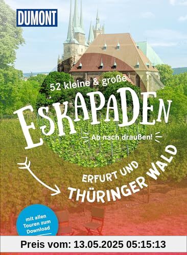 52 kleine & große Eskapaden Erfurt und Thüringer Wald: Ab nach draußen! (DuMont Eskapaden)