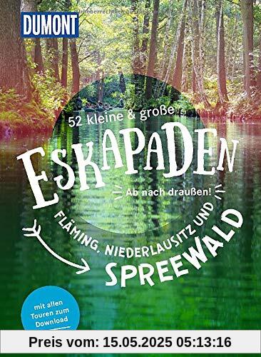 52 kleine & große Eskapaden Fläming, Niederlausitz und Spreewald: Ab nach draußen! (DuMont Eskapaden)