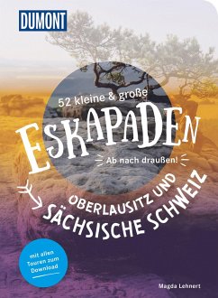 52 kleine & große Eskapaden Oberlausitz und Sächsische Schweiz von DuMont Reiseverlag