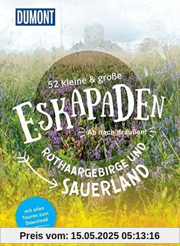 52 kleine & große Eskapaden Rothaargebirge und Sauerland: Ab nach draußen! (DuMont Eskapaden)