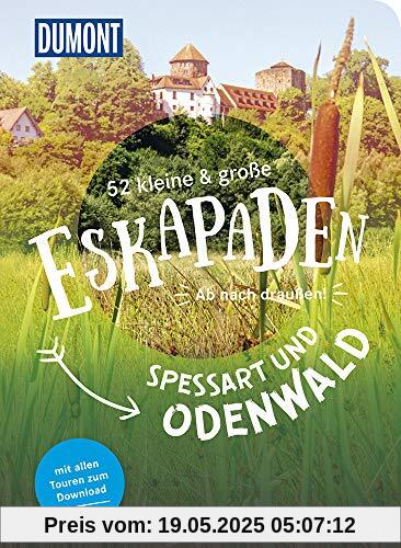 52 kleine & große Eskapaden Spessart und Odenwald: Ab nach draußen! (DuMont Eskapaden)