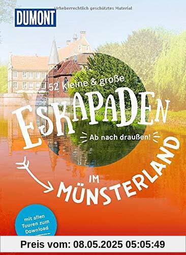 52 kleine & große Eskapaden im Münsterland: Ab nach draußen! (DuMont Eskapaden)