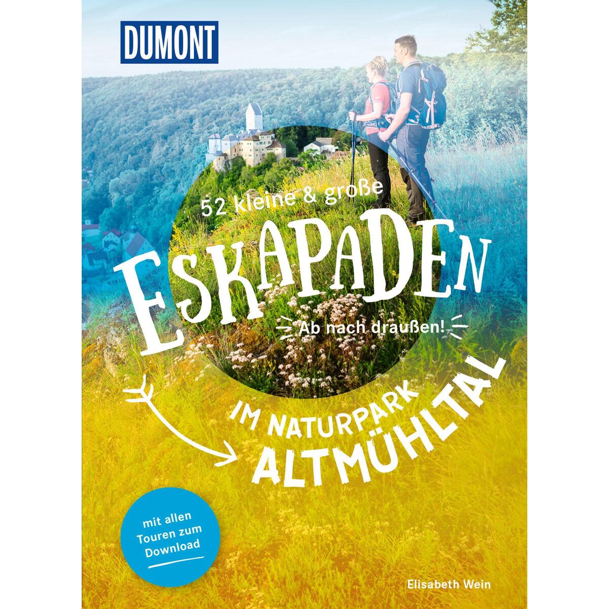 52 kleine & große Eskapaden im Naturpark Altmühltal von Dumont Reise Vlg GmbH + C