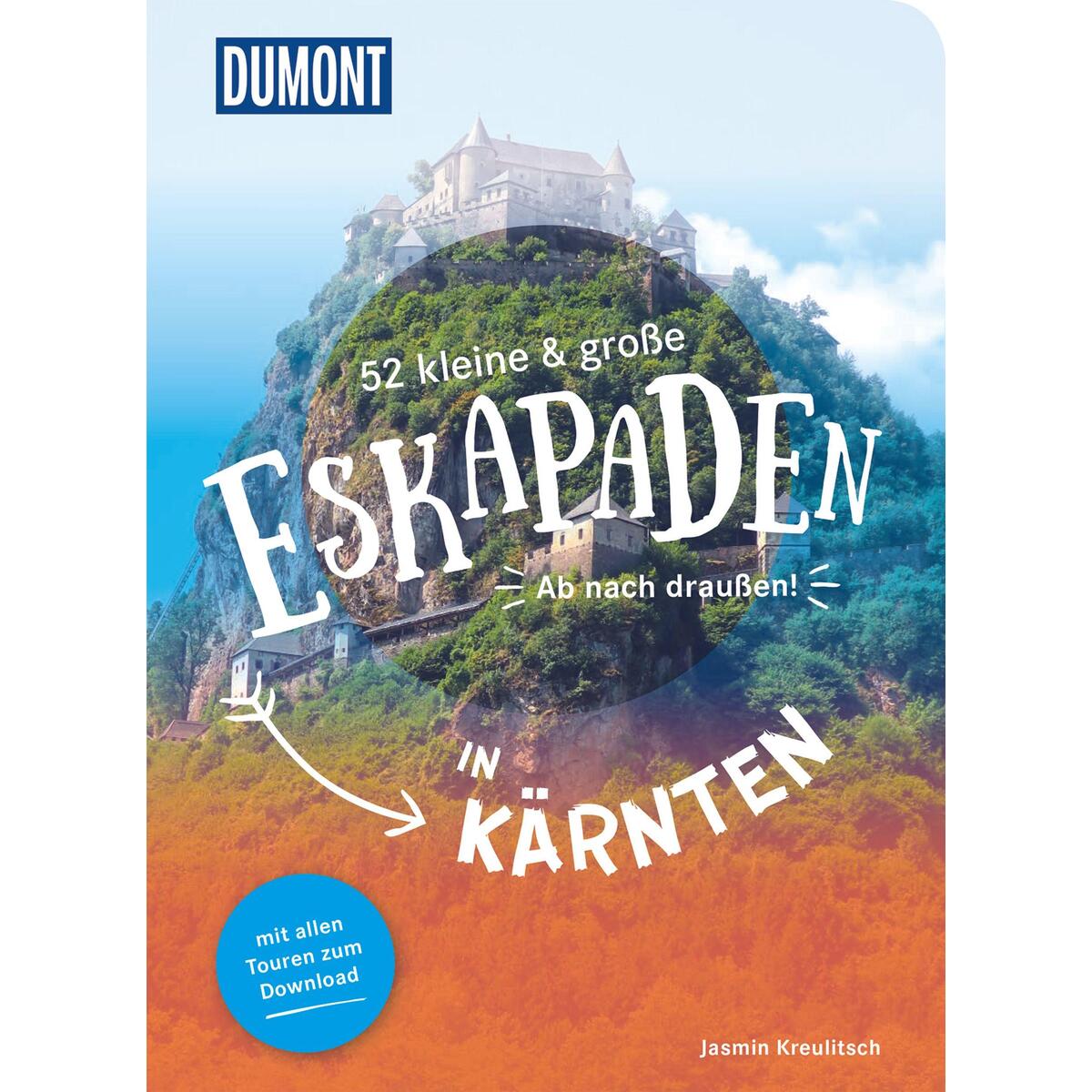 52 kleine & große Eskapaden in Kärnten von Dumont Reise Vlg GmbH + C