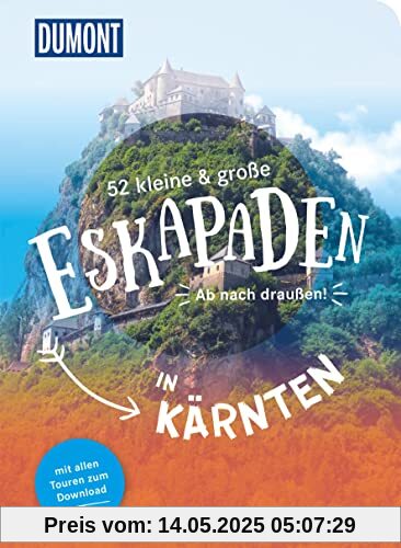 52 kleine & große Eskapaden in Kärnten: Ab nach draußen! (DuMont Eskapaden)