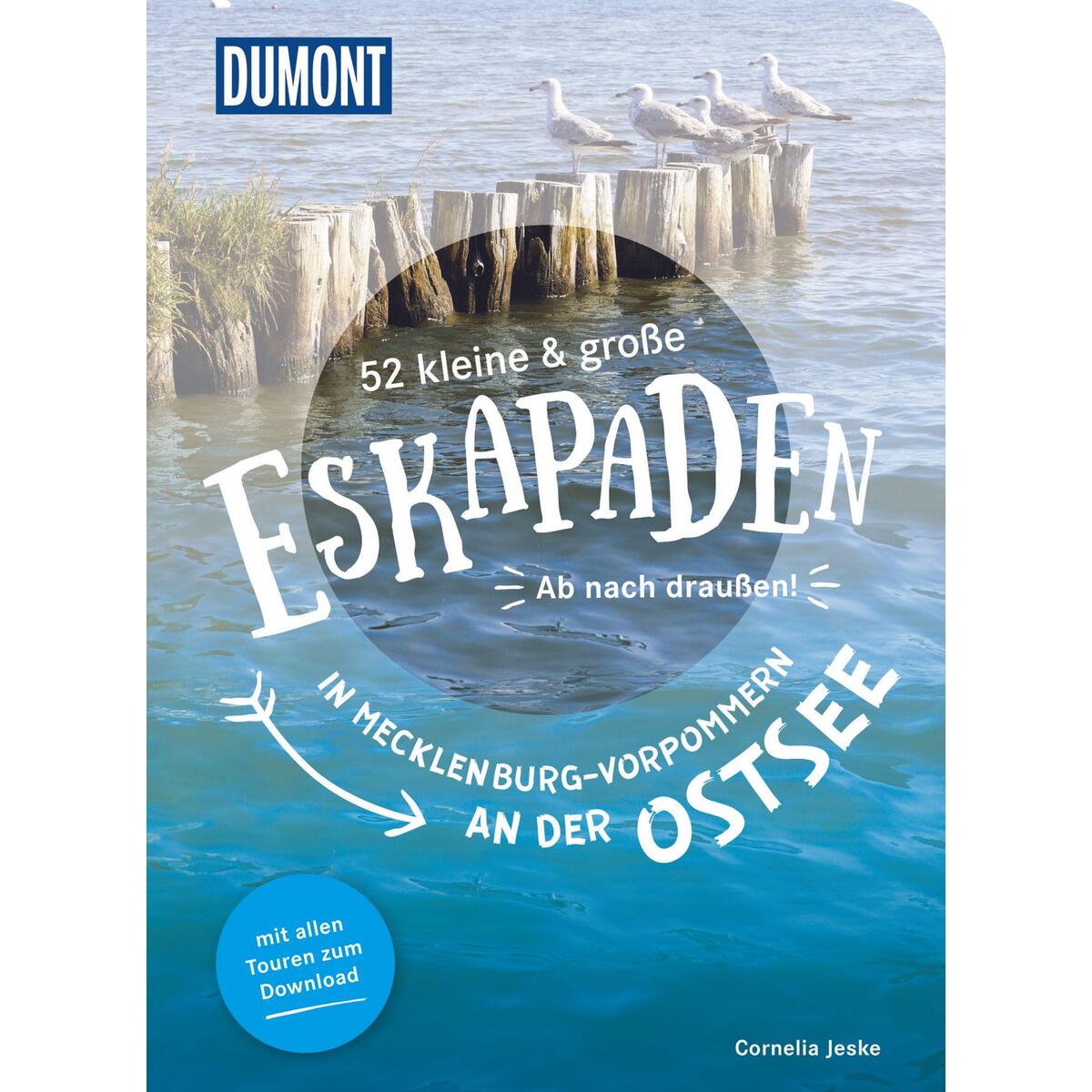 52 kleine & große Eskapaden in Mecklenburg-Vorpommern an der Ostsee von Dumont Reise Vlg GmbH + C