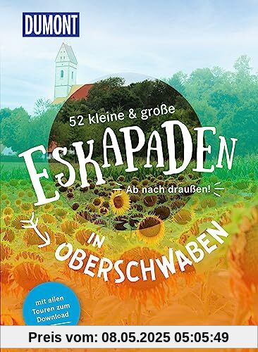 52 kleine & große Eskapaden in Oberschwaben: Ab nach draußen! (DuMont Eskapaden)