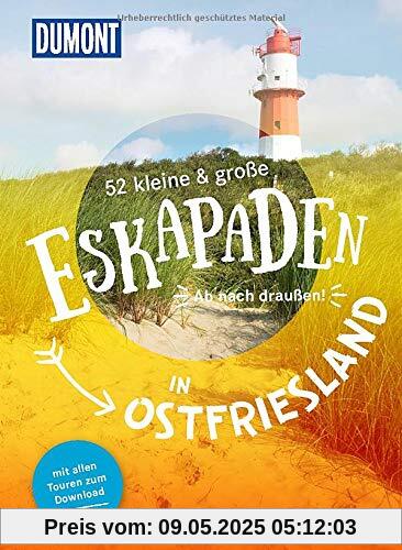 52 kleine & große Eskapaden in Ostfriesland: Ab nach draußen! (DuMont Eskapaden)