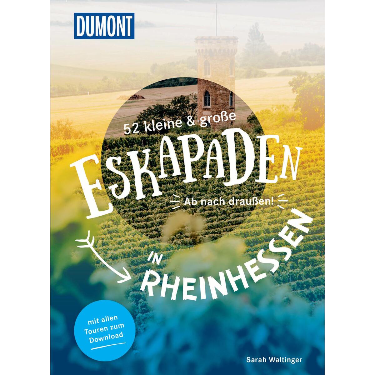 52 kleine & große Eskapaden in Rheinhessen von Dumont Reise Vlg GmbH + C