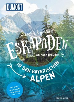 52 kleine & große Eskapaden in den Bayerischen Alpen von DuMont Reiseverlag