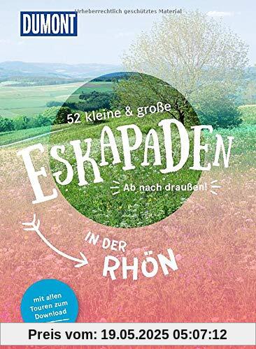 52 kleine & große Eskapaden in der Rhön: Ab nach draußen! (DuMont Eskapaden)