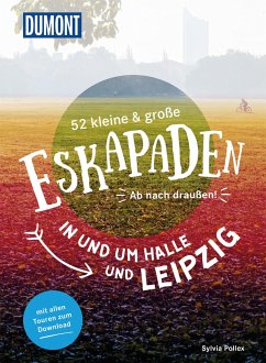 52 kleine & große Eskapaden in und um Halle und Leipzig von DuMont Reiseverlag