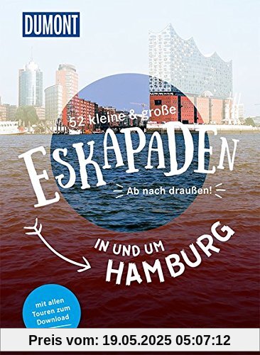 52 kleine & große Eskapaden in und um Hamburg: Ab nach draußen! (DuMont Eskapaden)