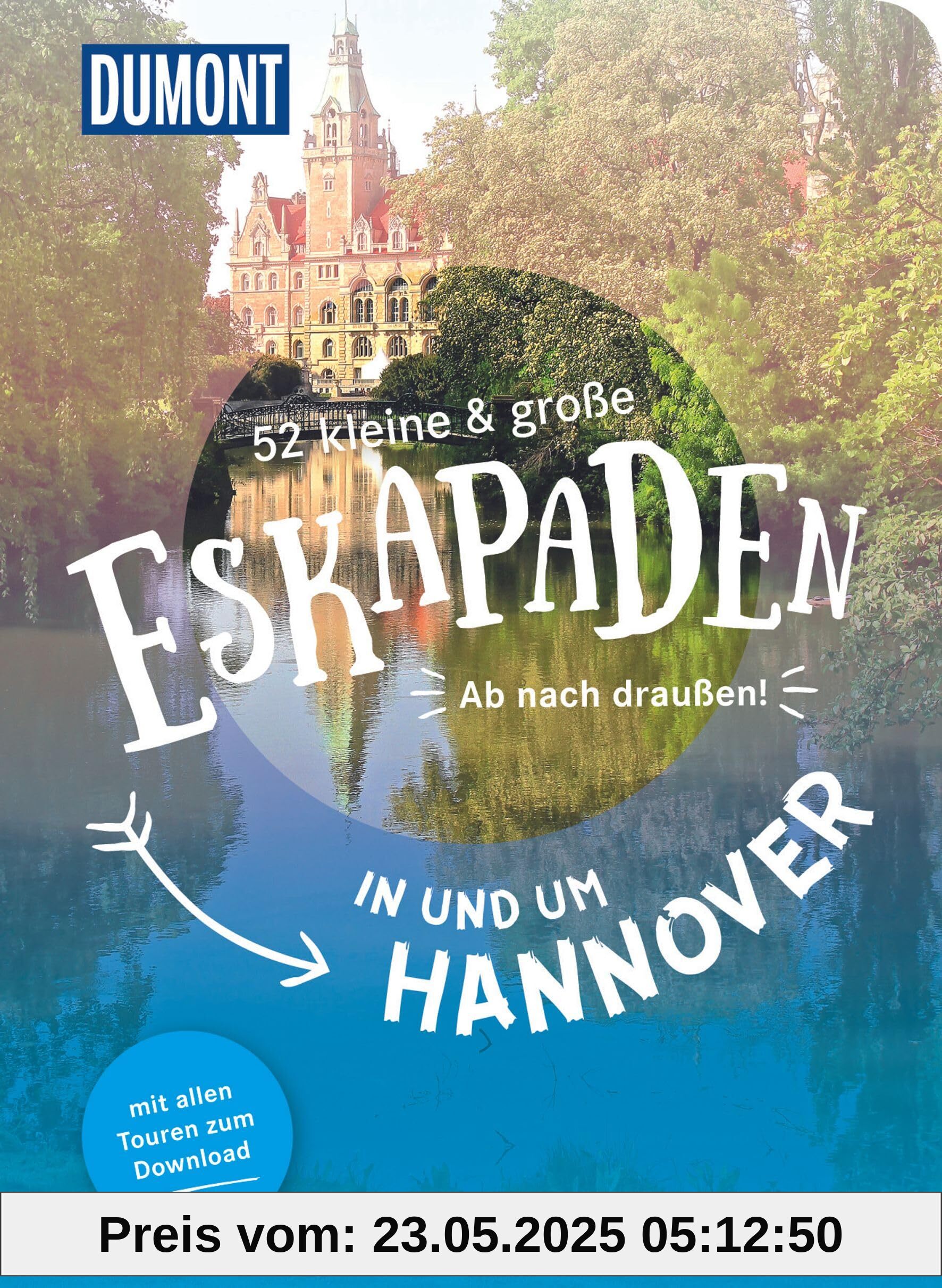 52 kleine & große Eskapaden in und um Hannover: Ab nach draußen! (DUMONT Eskapaden)