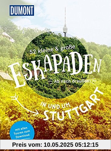 52 kleine & große Eskapaden in und um Stuttgart: Ab nach draußen! (DuMont Eskapaden)