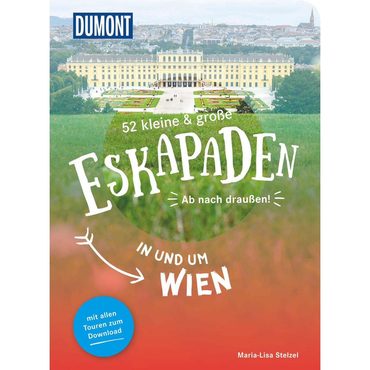 52 kleine & große Eskapaden in und um Wien von Dumont Reise Vlg GmbH + C