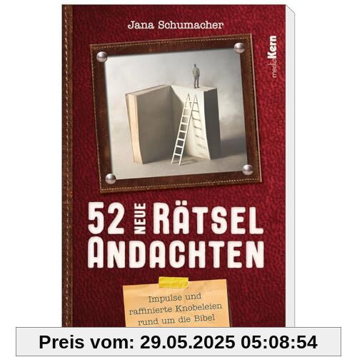 52 neue Rätselandachten: Impulse und raffinierte Knobeleien rund um die Bibel 52 neue Rätselandachten: Impulse und raffinierte Knobeleien rund um die Bibel