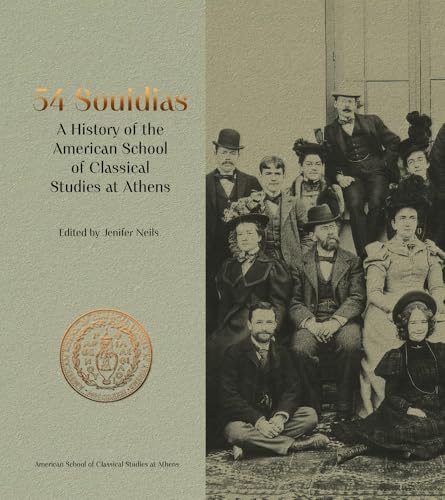 54 Souidias: A History of the American School of Classical Studies at Athens von American School of Classical Studies at Athens