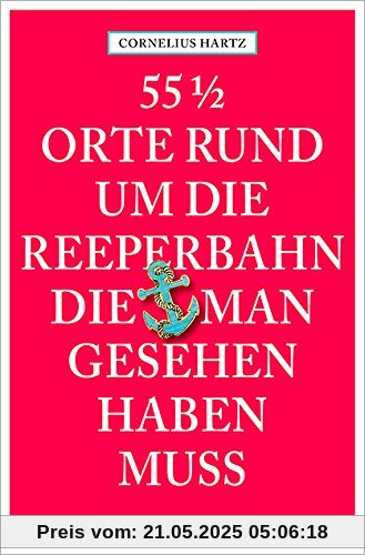 55 1/2 Orte rund um die Reeperbahn, die man gesehen haben muss