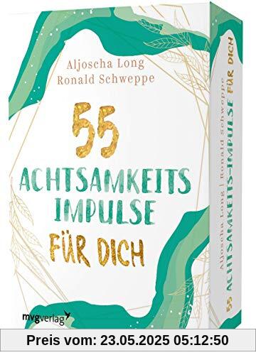 55 Achtsamkeitsimpulse für dich 55 Achtsamkeitsimpulse für dich