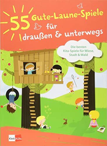 55 Gute-Laune-Spiele für draußen & unterwegs: Die besten Kita-Spiele für Wiese, Stadt und Wald 55 Gute-Laune-Spiele für draußen & unterwegs: Die besten Kita-Spiele für Wiese, Stadt und Wald
