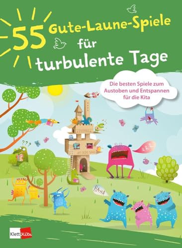 55 Gute-Laune-Spiele für turbulente Tage: Die besten Spiele zum Austoben und Entspannen in der Kita von Klett Kita GmbH