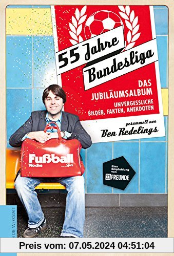 55 Jahre Bundesliga - das Jubiläumsalbum: Unvergessliche Bilder, Fakten, Anekdoten