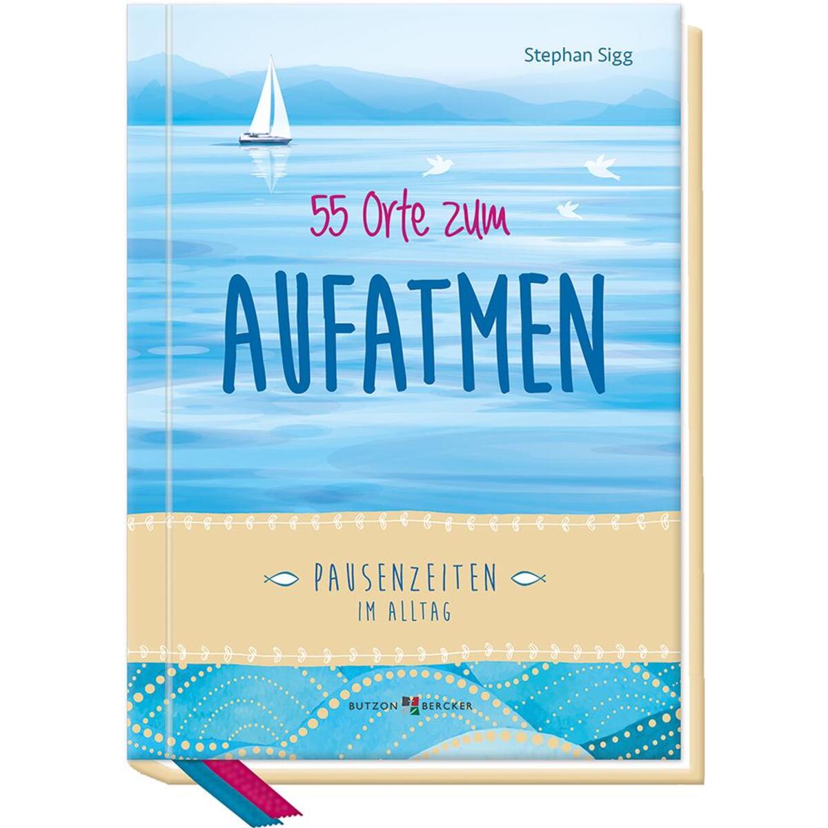 55 Orte zum Aufatmen (1 Stück) von Butzon und Bercker