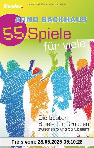 55 Spiele für viele: Die besten Spiele für Gruppen zwischen 5 und 55 Spielern 55 Spiele für viele: Die besten Spiele für Gruppen zwischen 5 und 55 Spielern