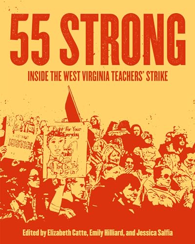 55 Strong: Inside the West Virginia Teachers' Strike von Belt Publishing