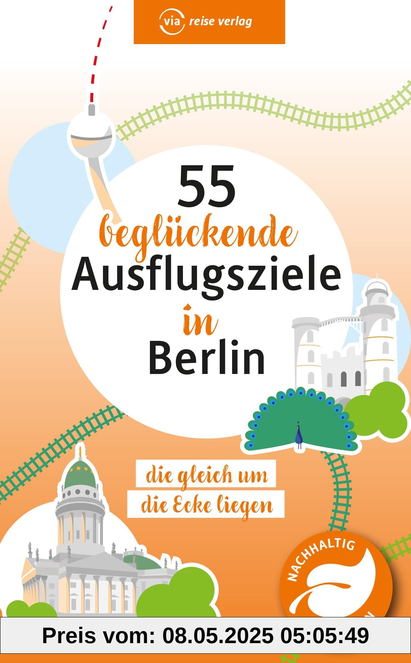 55 beglückende Ausflugsziele in Berlin: die gleich um die Ecke liegen (via reise tour)