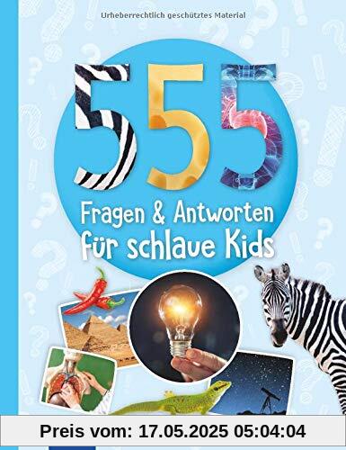 555 Fragen & Antworten für schlaue Kids