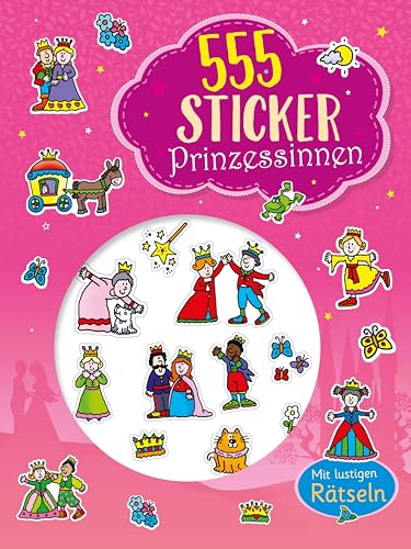 555 Sticker Prinzessinnen: Mit lustigen Rätseln I Für Kinder ab 4 Jahren von Schwager & Steinlein