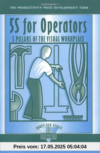 5s for Operators: 5 Pillars of the Visual Workplace (For Your Organization!)