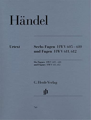 6 Fugen Hwv 605-610 + Fugen Hwv 611 + 612. Klavier: Besetzung: Klavier zu zwei Händen (G. Henle Urtext-Ausgabe)