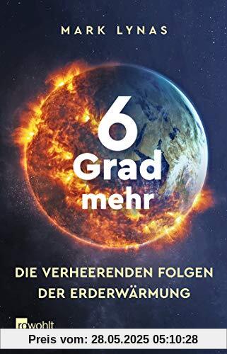 6 Grad mehr: Die verheerenden Folgen der Erderwärmung