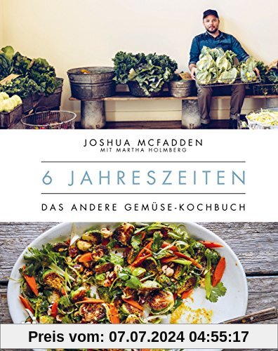 6 Jahreszeiten: Das andere Gemüse-Kochbuch