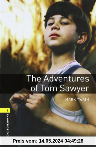6. Schuljahr, Stufe 2 - The Adventures of Tom Sawyer - Neubearbeitung: Reader - Stage 1: 400 Headwords (Oxford Bookworms ELT)
