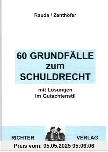 60 Fälle zum Schuldrecht: Mit Lösungen im Gutachtenstil