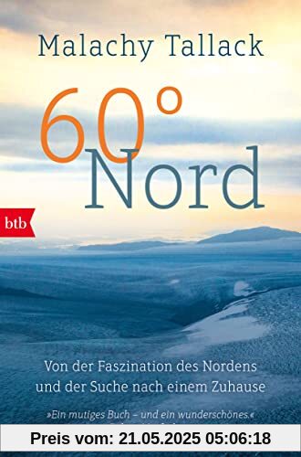 60° Nord: Von der Faszination des Nordens und der Suche nach einem Zuhause