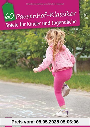 60 Pausenhof-Klassiker: Spiele für Kinder und Jugendliche