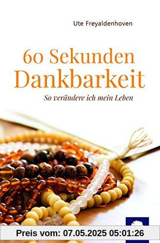 60 Sekunden Dankbarkeit: So verändere ich mein Leben