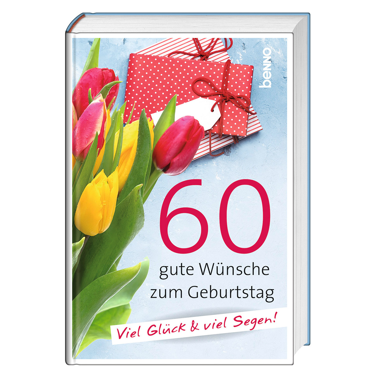 60 gute Wünsche zum Geburtstag von St. Benno Verlag