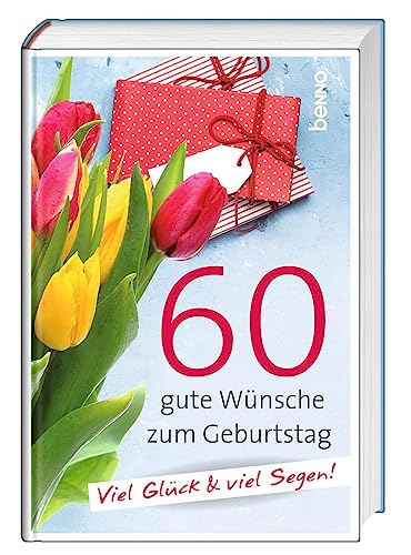 60 gute Wünsche zum Geburtstag: Viel Glück & viel Segen