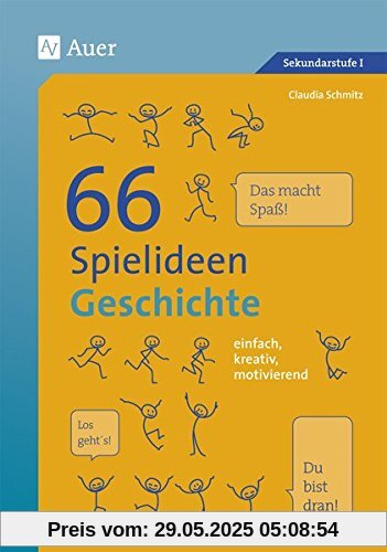 66 Spielideen Geschichte: einfach, kreativ, motivierend (5. bis 10. Klasse) (Spielideen Sekundarstufe)