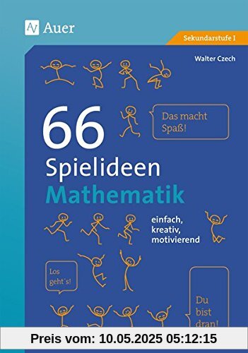 66 Spielideen Mathematik: einfach, kreativ, motivierend (5. bis 10. Klasse) (Spielideen Sekundarstufe)