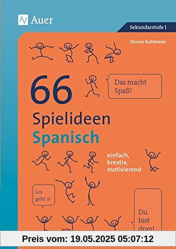 66 Spielideen Spanisch: einfach, kreativ, motivierend (5. bis 10. Klasse) (Spielideen Sekundarstufe)