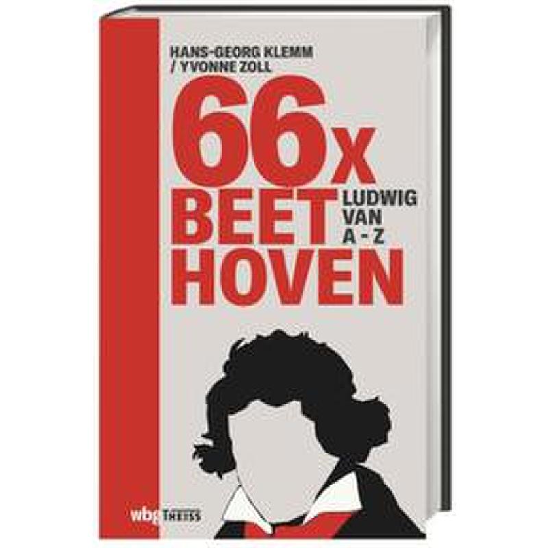 66 x Beethoven | Alles was sie über den grossen Komponisten wissen müssen