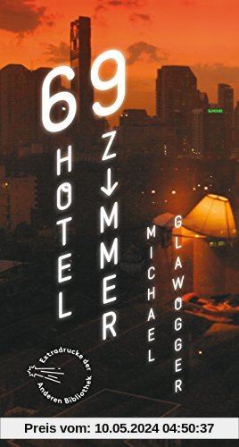 69 Hotelzimmer (Sonderausgabe der Anderen Bibliothek)
